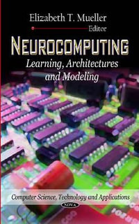 Neurocomputing : Learning, Architectures & Modeling - Elizabeth T Mueller