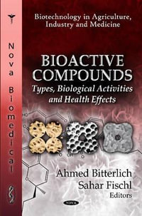 Bioactive Compounds : Types, Biological Activities & Health Effects - Ahmed Bitterlich