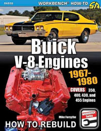 Buick V-8 Engines 1967-1980 : How to Rebuild - Mike Forsythe