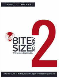 Bite Size Advice 2 : The Lesson continues....... - Paul J. Thomas