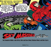 Sky Masters of the Space Force : the Complete Dailies 1958-1961 - Jack Kirby
