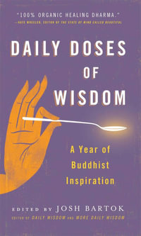 Daily Doses of Wisdom : A Year of Buddhist Inspiration - Josh Bartok