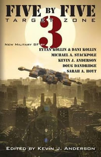 Five by Five 3 : Target Zone: All New Military SF - Kevin J. Anderson
