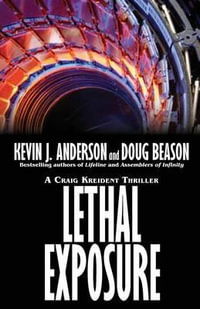 Lethal Exposure : Craig Kreident - Kevin J. Anderson