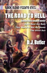 The Road to Hell : Rock Band Fights Evil Vols. 4-6 - D.J. Butler