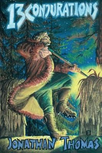 Thirteen Conjurations - Jonathan Thomas