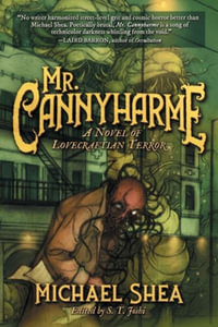 Mr. Cannyharme : A Novel of Lovecraftian Terror - Michael Shea
