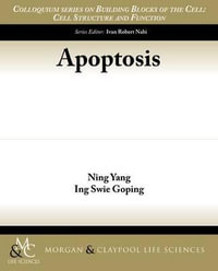 Apoptosis : Colloquium Series on Building Blocks of the Cell: Cell Structure and Function - Ning Yang