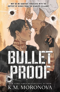 Bulletproof - K.M. Moronova