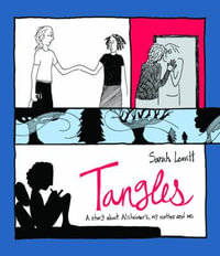 Tangles : A Story about Alzheimer's, My Mother, and Me - Sarah Leavitt