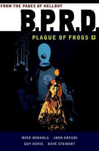 B.p.r.d : Plague Of Frogs Volume 4 - Mike Mignola