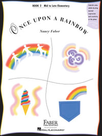 Once Upon a Rainbow, Book 2 : Mid to Late Elementary - Nancy Faber