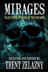 Mirages : Tales from Authors of the Macabre - Tom Piccirilli