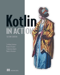 Kotlin in Action, Second Edition : In Action - Roman Elizarov