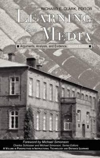 Learning from Media : Arguments, Analysis, and Evidence: Second Edition (Hc) - Richard E. Clark