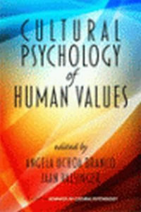 Cultural Psychology of Human Values : Advances in Cultural Psychology - Angela Uchoa Branco