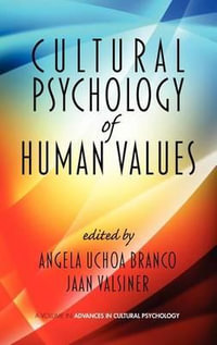 Cultural Psychology of Human Values (Hc) : Advances in Cultural Psychology - Angela Uchoa Branco
