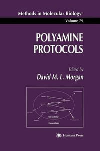 Polyamine Protocols : Methods in Molecular Biology - David M. L. Morgan