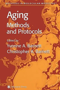 Aging Methods and Protocols : Methods in Molecular Medicine - Yvonne A. Barnett