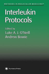 Interleukin Protocols : Methods in Molecular Medicine - Luke A. J. O'Neill