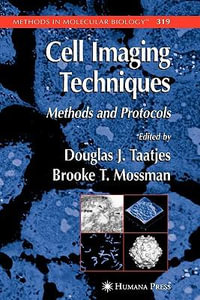 Cell Imaging Techniques : Methods in Molecular Biology - Douglas J. Taatjes