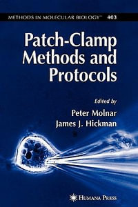 Patch-Clamp Methods and Protocols : Methods in Molecular Biology - Peter Molnar