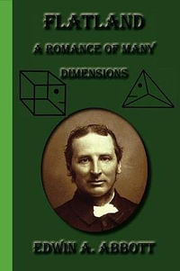 Flatland : A Romance of Many Dimensions - Edwin A Abbott