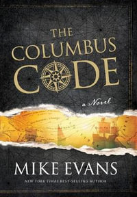 THE COLUMBUS CODE : A Novel - Mike Evans