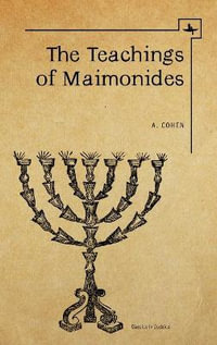 The Teachings of Maimonides : Classics in Judaica - Abraham Cohen