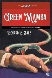 Green Mamba : The Complete Cases of Daffy Dill, Volume 2 - Richard B. Sale