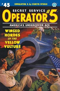 Operator 5 #45 : Winged Hordes of the Yellow Vulture - Curtis Steele
