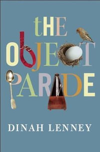 The Object Parade : Essays - Dinah Lenney