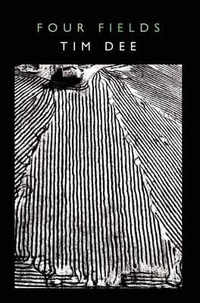 Four Fields - Tim Dee