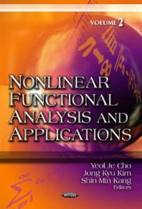 Nonlinear Functional Analysis & Applications : Volume 2 - Yeol Je Cho