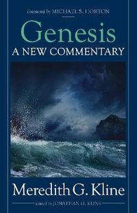 Genesis : A New Commentary - Meredith G. Kline