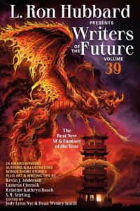 L. Ron Hubbard Presents Writers of the Future Volume 39 : L Ron Hubbard Presents Writers Of the Future - Kevin J. Anderson