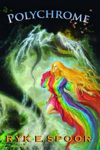 Polychrome : A Romantic Fantasy - Ryk E Spoor