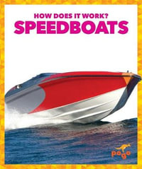 Speedboats : How Does It Work? - Joanne Mattern