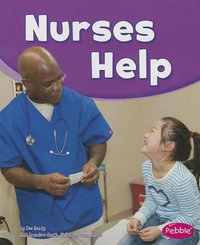 Nurses Help : Pebble Books - Gail Saunders-Smith