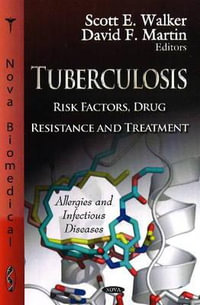 Tuberculosis : Risk Factors, Drug Resistance & Treatment - David F Martin