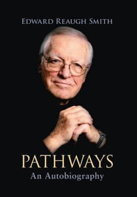 Pathways : An Autobiography - Edward Reaugh Smith