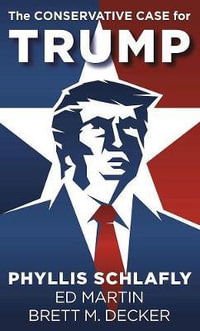 The Conservative Case for Trump - Phyllis Schlafly