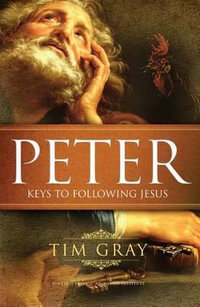 Peter : Keys to Following Jesus - Tim Gray