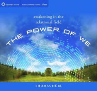 Power of We : Awakening in the Relational Field - Thomas Hubl
