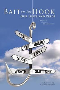 Bait on the Hook : Our Lusts and Pride - Ray C Vantassell Jr