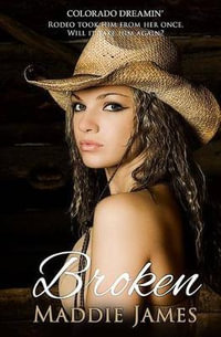 Broken : Colorado Dreamin' - Maddie James
