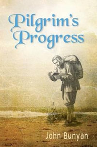 Pilgrim's Progress : Updated, Modern English. More Than 100 Illustrations. - John Bunyan