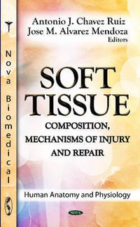 Soft Tissue : Composition, Mechanisms of Injury & Repair - Antonio J Chavez Ruiz