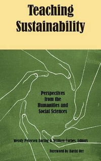 Teaching Sustainability : Perspectives from the Humanities and Social Sciences - Wendy Petersen Boring