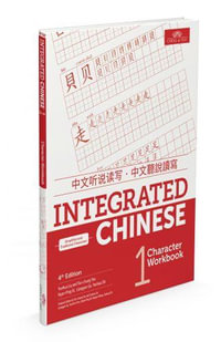 Integrated Chinese Level 1 - Character Workbook (Simplified & traditional characters) - Liu Yuehua